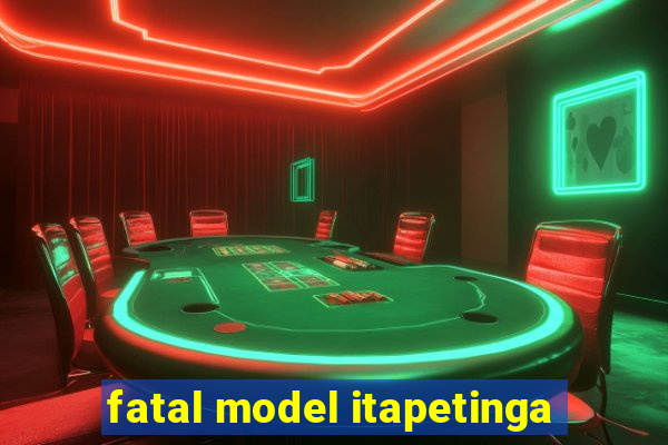 fatal model itapetinga